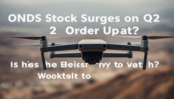 ONDS Stock Surges on Q2 Order Update: Is This the Defense Drone Stock to Watch?